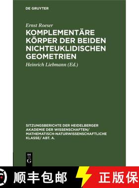 预订 Komplementare Koerper Der Beiden Nichteuklidischen Geometrien [9783111310015]