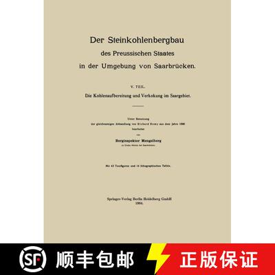 【3-4周达】Der Steinkohlenbergbau des Preussischen Staates in der Umgebung von Saarbrücken: V. Teil.... [9783662325049]