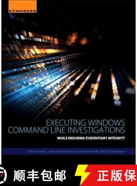 【3-4周达】Executing Windows Command Line Investigations: While Ensuring Evidentiary Integrity [9780128092682]