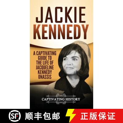 【3-4周达】Jackie Kennedy: A Captivating Guide to the Life of Jacqueline Kennedy Onassis [9781647485597]