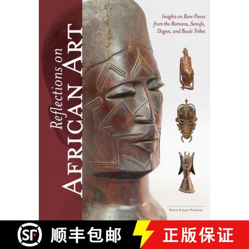 【3-4周达】精装 Reflections on African Art: Insights on Rare Pieces from the Bamana, Senufo, Dogon, a... [9780764369940]