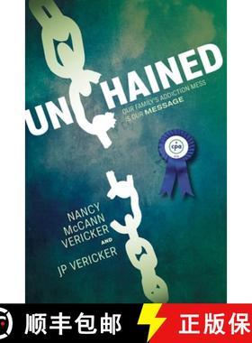 预订 Unchained: Our Family's Addiction Mess Is Our Message [9781940414225]