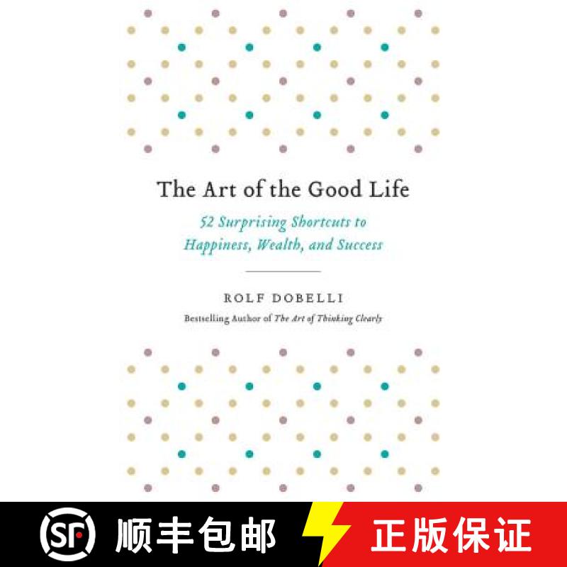 【3-4周达】The Art of the Good Life: 52 Surprising Shortcuts to Happiness, Wealth, and Success [9780316445061]