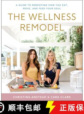 【3-4周达】The Wellness Remodel: A Guide to Rebooting How You Eat, Move, and Feed Your Soul [9780062961440]