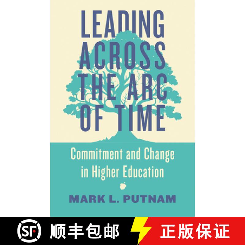 【3-4周达】Leading Across the Arc of Time: Commitment and Change in Higher Education [9781421450735]