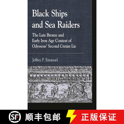 【3-4周达】Black Ships and Sea Raiders : The Late Bronze and Early Iron Age Context of Odysseus' Seco... [9781498572231]
