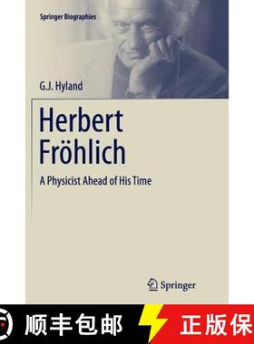 【3-4周达】Herbert Fröhlich : A Physicist Ahead of His Time (Softcover reprint of the original 1st e... [9783319385242]