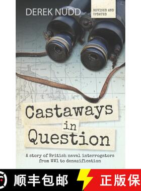 预订 Castaways in Question: A story of British naval interrogators from WW1 to denazification [9781838094317]