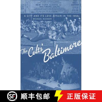 【3-4周达】精装 The Colts Baltimore – A City and Its Love Affair in the 1950s [9780801890628]