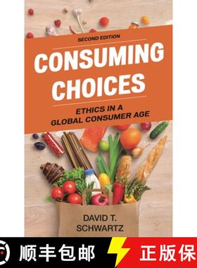 【3-4周达】Consuming Choices: Ethics in a Global Consumer Age, Second Edition [9781442275461]