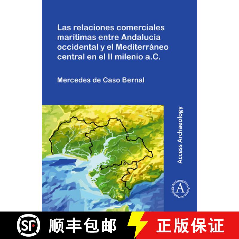 【3-4周达】Las Relaciones Comerciales Maritimas Entre Andalucia Occidental Y El Mediterraneo Central ... [9781789695113]