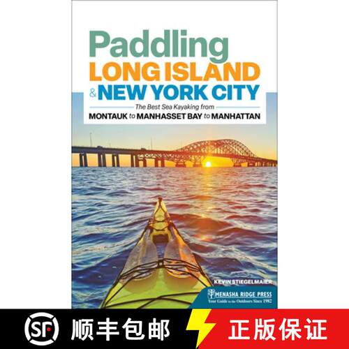 【3-4周达】Paddling Long Island & New York City : The Best Sea Kayaking from Montauk to Manhasset Bay... [9781634043601]