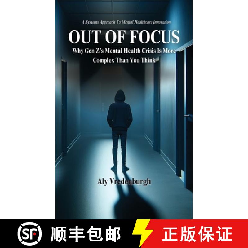 【3-4周达】Out of Focus: Why Gen Z's Mental Health Crisis is More Complex Than You Think [9798991206679]