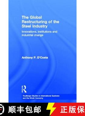 【3-4周达】The Global Restructuring of the Steel Industry : Innovations, Institutions and Industrial ... [9780415148276]