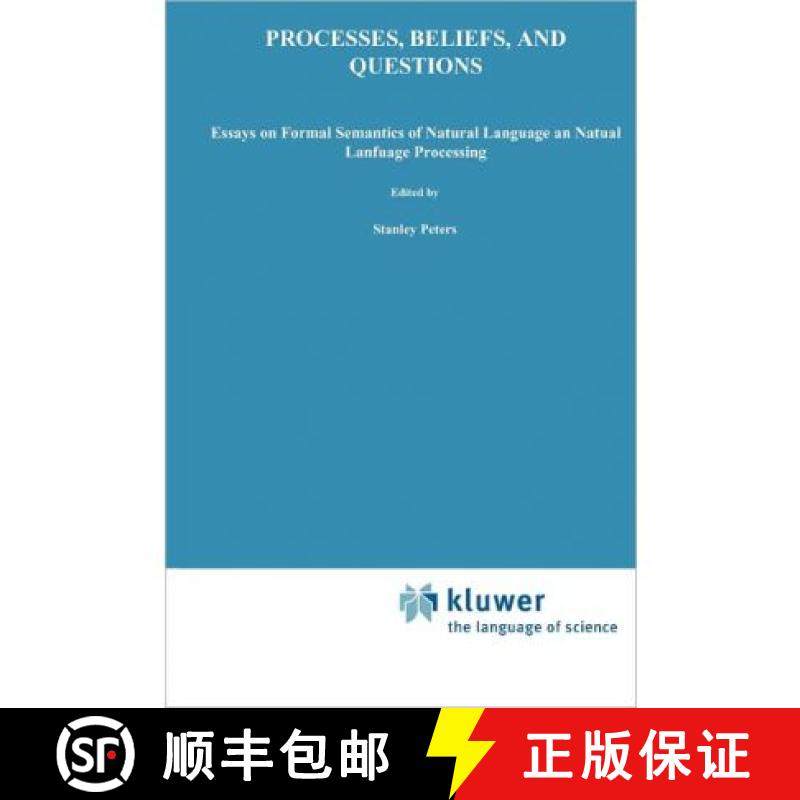 【3-4周达】Processes, Beliefs, and Questions : Essays on Formal Semantics of Natural Language and Nat... [9789048183661]