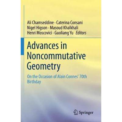 【4周达】Advances in Noncommutative Geometry : On the Occasion of Alain Connes' 70th Birthday [9783030295998]