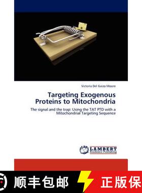 预订 Targeting Exogenous Proteins to Mitochondria [9783659156304]