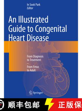 【3-4周达】An Illustrated Guide to Congenital Heart Disease: From Diagnosis to Treatment - From Fetus... [9789811369803]