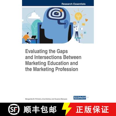 【3-4周达】Evaluating the Gaps and Intersections Between Marketing Education and the Marketing Profes... [9781522586913]