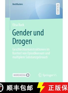 【3-4周达】Gender und Drogen : Geschlechterkonstruktionen im Kontext von Opioidkonsum und multiplem S... [9783658432119]