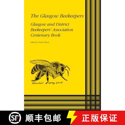 【3-4周达】The Glasgow Beekeepers: Glasgow and District  Beekeepers' Association Centenary Book [9781912271283]