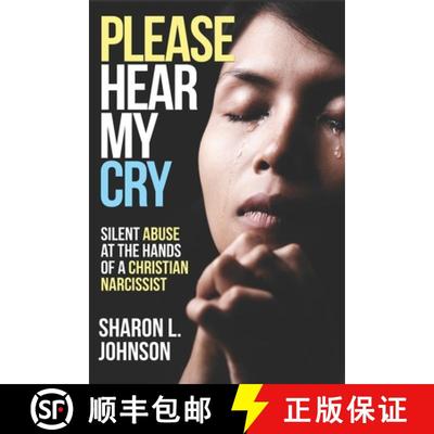 【3-4周达】Please Hear My Cry: Silent Abuse At The Hands of A Christian Narcissist [9781951941321]