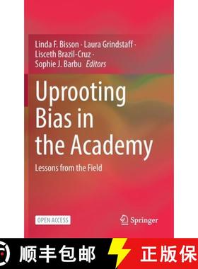 【3-4周达】Uprooting Bias in the Academy : Lessons from the Field [9783030856670]