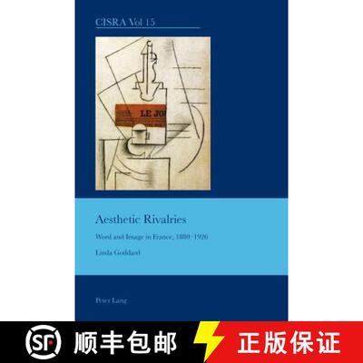 【3-4周达】Aesthetic Rivalries : Word and Image in France, 1880-1926 [9783039118793]