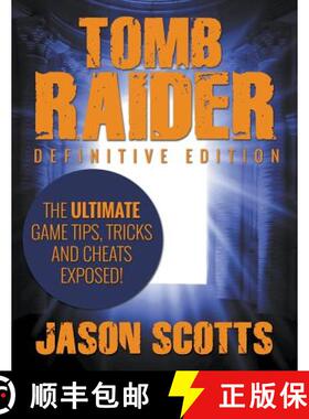 【3-4周达】Tomb Raider: Definitive Edition - The Ultimate Game Tips, Tricks and Cheats Exposed! [9781631877186]