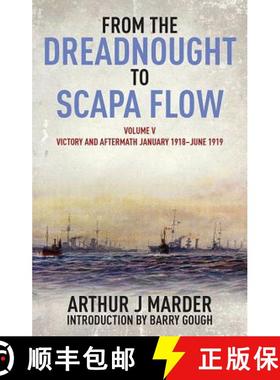 【3-4周达】From the Dreadnought to Scapa Flow: Vol V: Victory and Aftermath January 1918uJune 1919: V... [9781848322035]