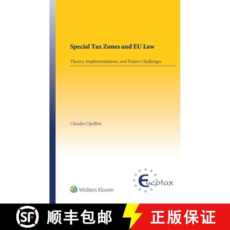 【2-3周达】Special Tax Zones and EU Law: Theory, Implementations, and Future Challenges [9789403518855]