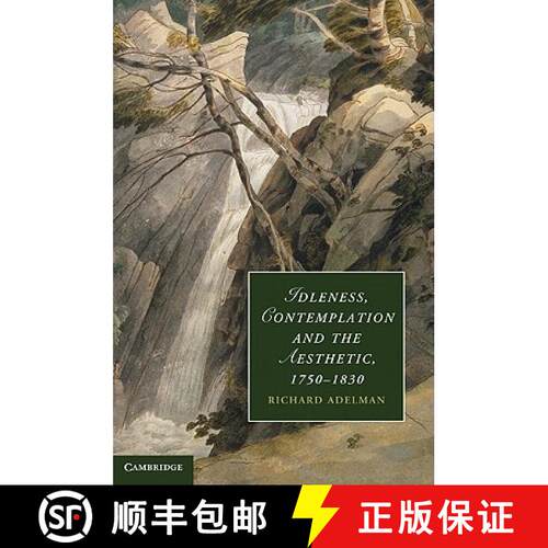 【3-4周达】精装 Idleness, Contemplation and the Aesthetic, 1750–1830: - Idleness, Contemplation and ... [9780521190688]