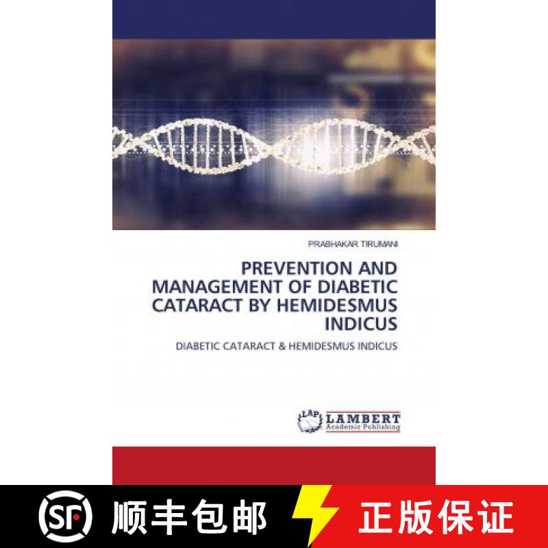 预订 PREVENTION AND MANAGEMENT OF DIABETIC CATARACT BY HEMIDESMUS INDICUS [9786202794176]