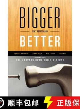 预订 Bigger Isn't Necessarily Better : Lessons from the Harvard Home Builder Study [9780739172896]
