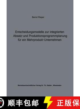 【3-4周达】Entscheidungsmodelle zur integrierten Absatz- und Produktionsprogrammplanung für ein Mehr... [9783409341226]