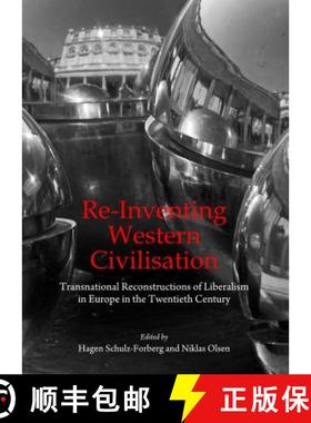 预订 Re-Inventing Western Civilisation: Transnational Reconstructions of Liberalism in Europe in the ... [9781443860499]