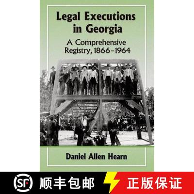 【3-4周达】Legal Executions in Georgia : A Comprehensive Registry, 1866-1964 [9780786498697]