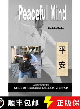 【3-4周达】Peaceful Mind: Masters Series Guide to Heian Shodan-Godan Kata and Bunkai [9780955034046]