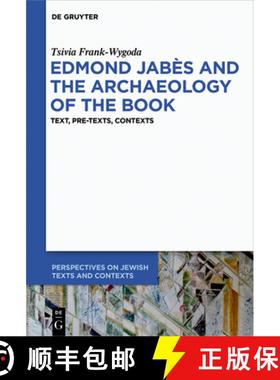 预订 Edmond Jabes and the Archaeology of the Book: Text, Pre-Texts, Contexts [9783110629552]