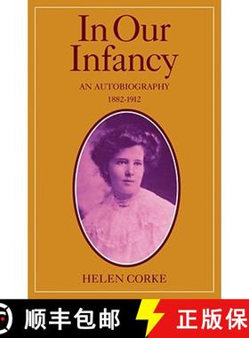 【3-4周达】In Our Infancy, Part 1, 1882–1912: An Autobiography - 1882-1912 [9780521081665]