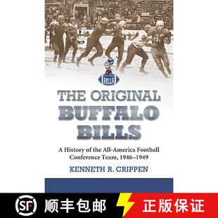 【3-4周达】The Original Buffalo Bills : A History of the All-America Football Conference Team, 1946-1949 [9780786446193]