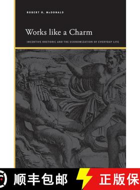 【3-4周达】Works like a Charm : Incentive Rhetoric and the Economization of Everyday Life [9781438494098]