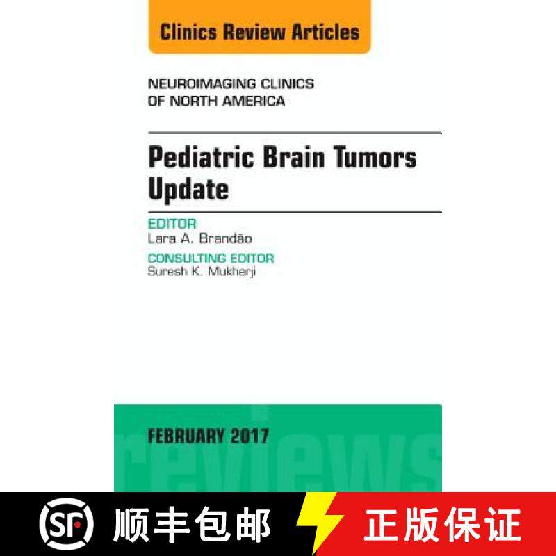 【3-4周达】Pediatric Brain Tumors Update, an Issue of Neuroimaging Clinics of North America [9780323496544]