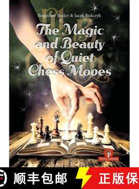 【3-4周达】The Magic and Beauty of Quiet Chess Moves : Mastering the Art of Subtlety [9789083488288]