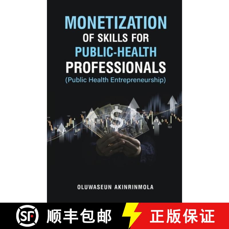 【2-3周达】Monetization of Skills for Public Health Professionals: Public Health Entrepreneurship [9781088010549]