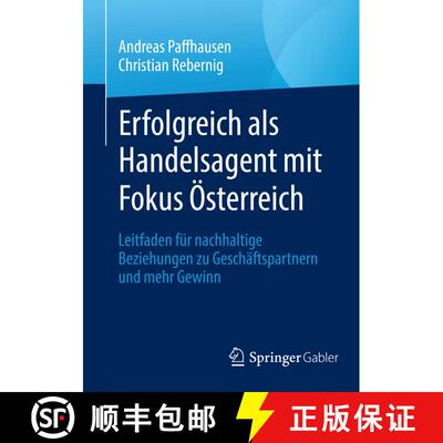 【3-4周达】Erfolgreich als Handelsagent mit Fokus Österreich : Leitfaden für nachhaltige Beziehunge... [9783658235079]