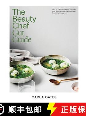 【3-4周达】The Beauty Chef Gut Guide: 90+ Fodmap-Friendly Recipes and Weekly Meal Plans to Heal from ... [9781761451157]