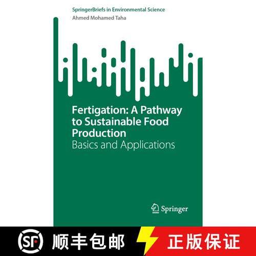 【3-4周达】Fertigation: A Pathway to Sustainable Food Production: Basics and Applications (1st ed. 2022) [9783031055959]
