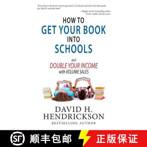 【3-4周达】How to Get Your Book Into Schools and Double Your Income With Volume Sales [9781948134064]