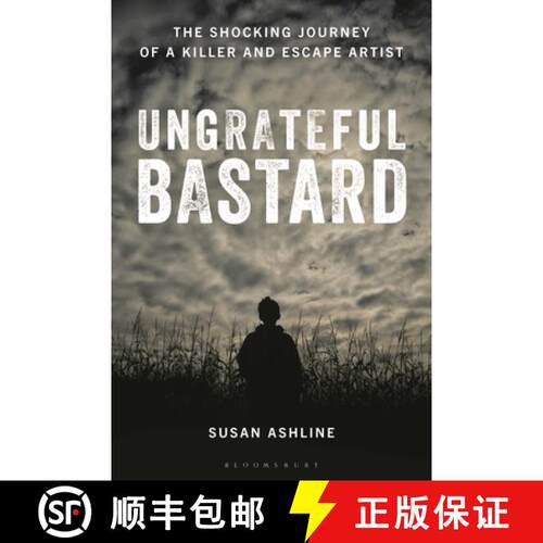 【3-4周达】精装 Ungrateful Bastard: The Shocking Journey of a Killer and Escape Artist [9798765151723]
